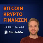 Podcast Bitcoin2Go - Bitcoin, Kryptowährungen und Finanzen mit Mirco Recksiek