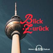 Podcast Blick zurück BERLIN - der History Podcast