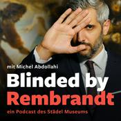 Podcast Blinded by Rembrandt