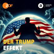 Podcast DER TRUMP EFFEKT  –  ZDF auslandsjournal – Der Podcast