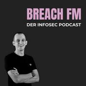 Podcast Breach FM - der Infosec Podcast