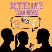 Podcast Bretter Late Than Never