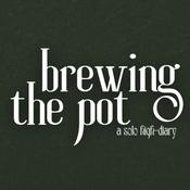 Podcast Brewing the Pot, a solo high diary