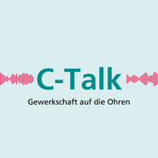 Podcast C-Talk - Gewerkschaft auf die Ohren