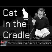 Podcast Cat in the Cradle (Catechesis for Cradle Catholics)