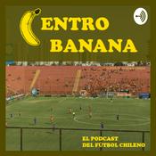 Podcast Centro Banana - El podcast del fútbol chileno