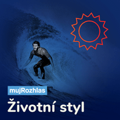 Podcast Český rozhlas - Životní styl