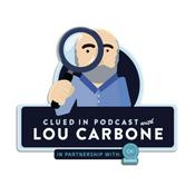 Podcast Clued In Podcast with Lou Carbone