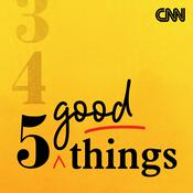 Podcast CNN 5 Good Things