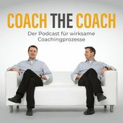 Podcast Coach the Coach - der Podcast für wirksame Coachingprozesse