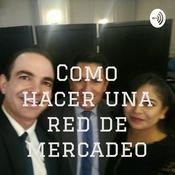 Podcast Como hacer una red de mercadeo