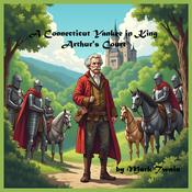 Podcast A Connecticut Yankee in King Arthur's Court (version 2) - Full Audiobook