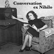 Podcast Conversation ex Nihilo