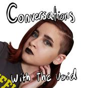 Podcast Conversations With The Void