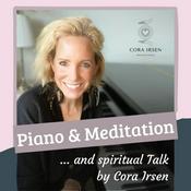 Podcast Piano & Meditation and spiritual talk by Cora Irsen