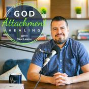 Podcast God Attachment Healing