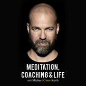 Podcast Meditation, Coaching & Life / Der Podcast mit Michael 'Curse' Kurth