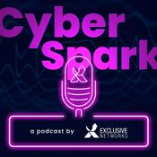 Podcast Cyber Spark by Exclusive Networks