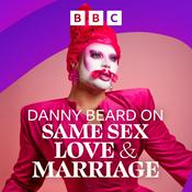 Podcast Danny Beard On Same Sex Love and Marriage