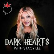 Podcast Dark Hearts with Stacy Lee