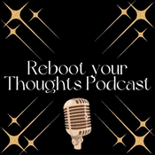 Podcast Reboot your Thoughts