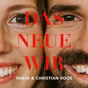 Podcast Das Neue Wir. Dein Beziehungs-Podcast mit Tanja & Christian Roos