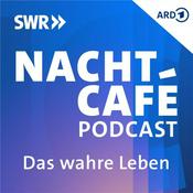 Podcast Das wahre Leben – Der NACHTCAFÉ Podcast