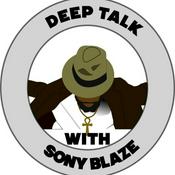 Podcast Deep Talk With Sony Blaze