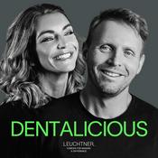 Podcast DENTALICIOUS - der Dental Podcast von Leuchtner Zahntechnik