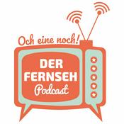 Podcast Och eine noch! Der Fernseh-Podcast