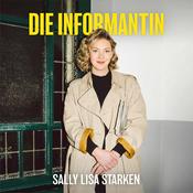 Podcast Die Informantin - News erklärt von Sally Lisa Starken