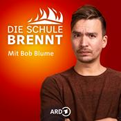 Podcast Die Schule brennt – der Bildungspodcast mit Bob Blume