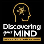 Podcast Discovering Your Mind - Aphantasia and Beyond