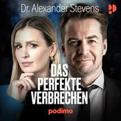 Podcast Dr. Alexander Stevens – Das perfekte Verbrechen