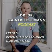 Podcast Dr. Dr. Rainer Zitelmann: Erfolg, Reichtumsforschung und Finanzen