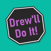 Podcast Drew'll Do It!