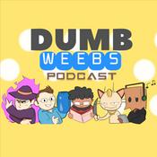 Podcast Dumb Weebs Podcast