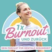 Podcast Einmal Burnout und zurück - raus aus Angststörung, Panikattacken und Depression - Happy Dings®