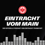 Podcast Eintracht vom Main – Der offizielle Podcast von Eintracht Frankfurt