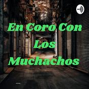 Podcast En Coro Con Los Muchachos