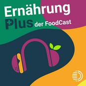 Podcast Ernährung Plus – Der FoodCast