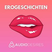 Podcast Erogeschichten: Erotische Audio Abenteuer (Sexgeschichten)