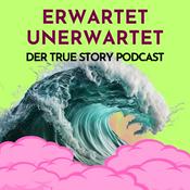 Podcast Erwartet Unerwartet - Der True Story Podcast