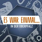 Podcast Es war einmal...in der Oberpfalz