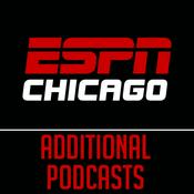 Podcast ESPN Chicago Additional Podcasts