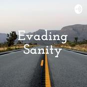 Podcast Evading Sanity