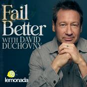 Podcast Fail Better with David Duchovny