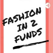 Podcast Fashion 2 Funds: Turn Your Love Of Fashion Into Financial Freedom