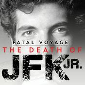 Podcast Fatal Voyage: The Death of JFK Jr.