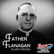 Podcast Father Edward J. Flanagan Series